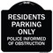 Signmission Parking Residents Parking Police Informed of Obstruction Aluminum Sign, 18" x 18", BW-1818-23355 A-DES-BW-1818-23355 - alternate 1